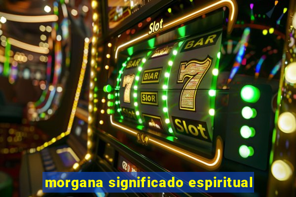 morgana significado espiritual